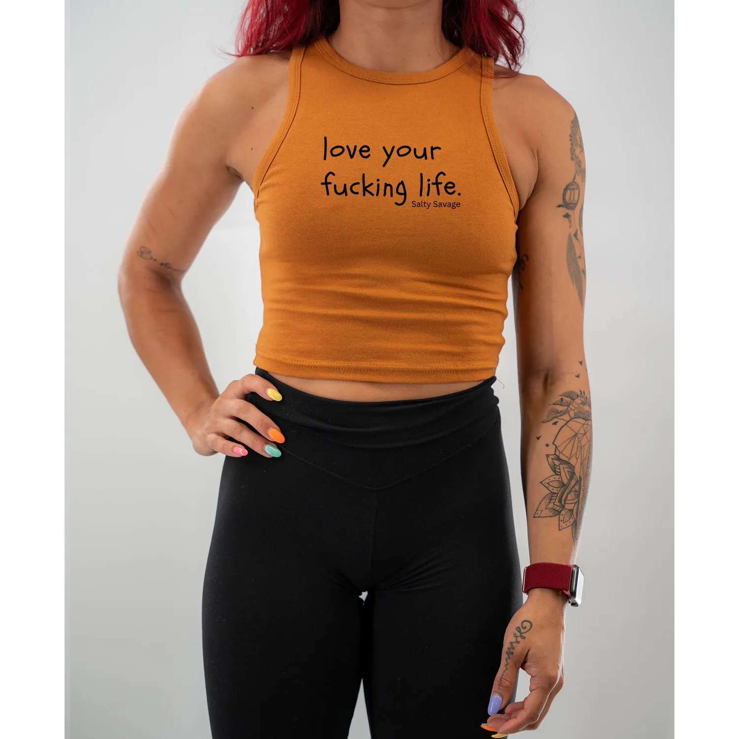 Salty Savage Ladies "love your fucking life" High Neck Sleeveless Crop Tank