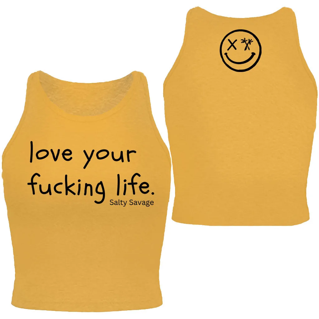 Salty Savage Ladies "love your fucking life" High Neck Sleeveless Crop Tank