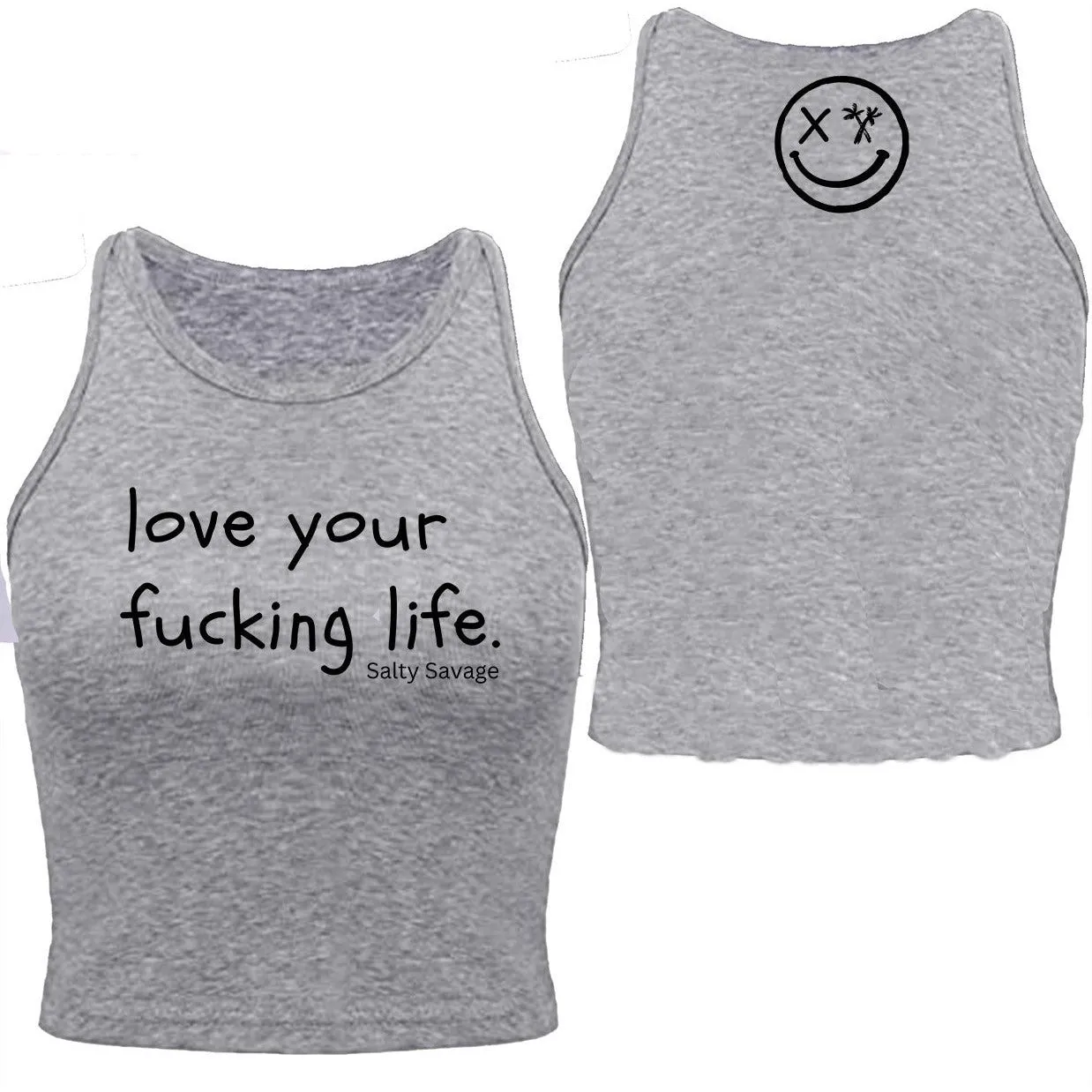 Salty Savage Ladies "love your fucking life" High Neck Sleeveless Crop Tank